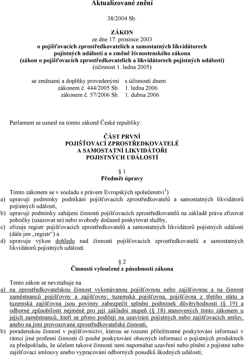 pojistných událostí) (účinnost 1.
