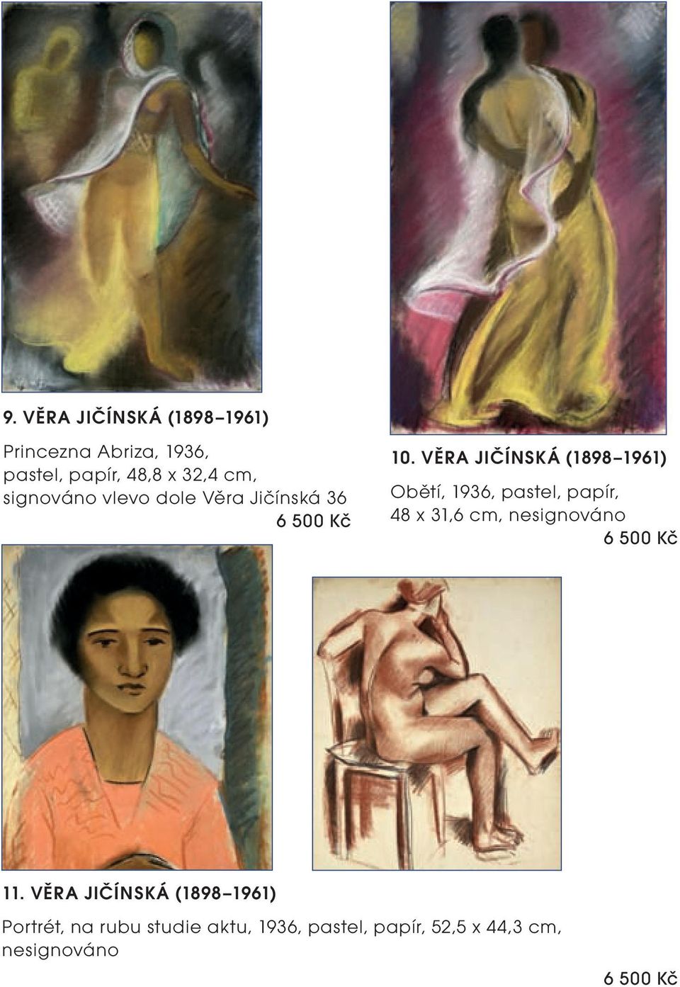 VĚRA JIČÍNSKÁ (1898 1961) Obětí, 1936, pastel, papír, 48 x 31,6 cm, nesignováno 6 500