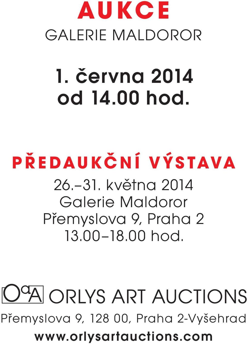 května 2014 Galerie Maldoror Přemyslova 9, Praha 2