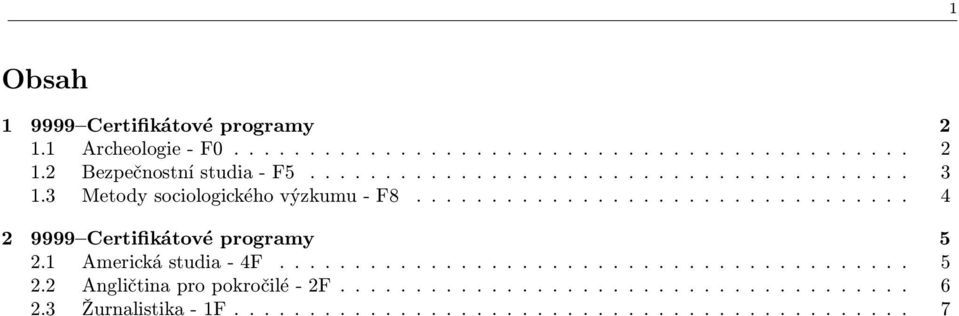 1 Americká studia - 4F.......................................... 5 2.2 Angličtina pro pokročilé - 2F...................................... 6 2.