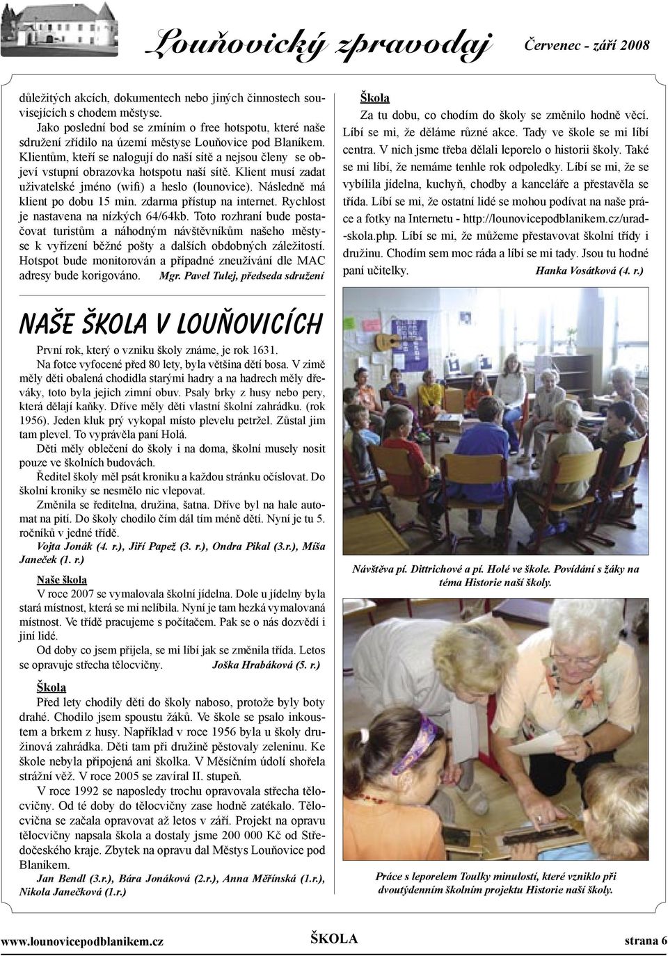 Klientům, kteří se nalogují do naší sítě a nejsou členy se objeví vstupní obrazovka hotspotu naší sítě. Klient musí zadat uživatelské jméno (wifi) a heslo (lounovice).