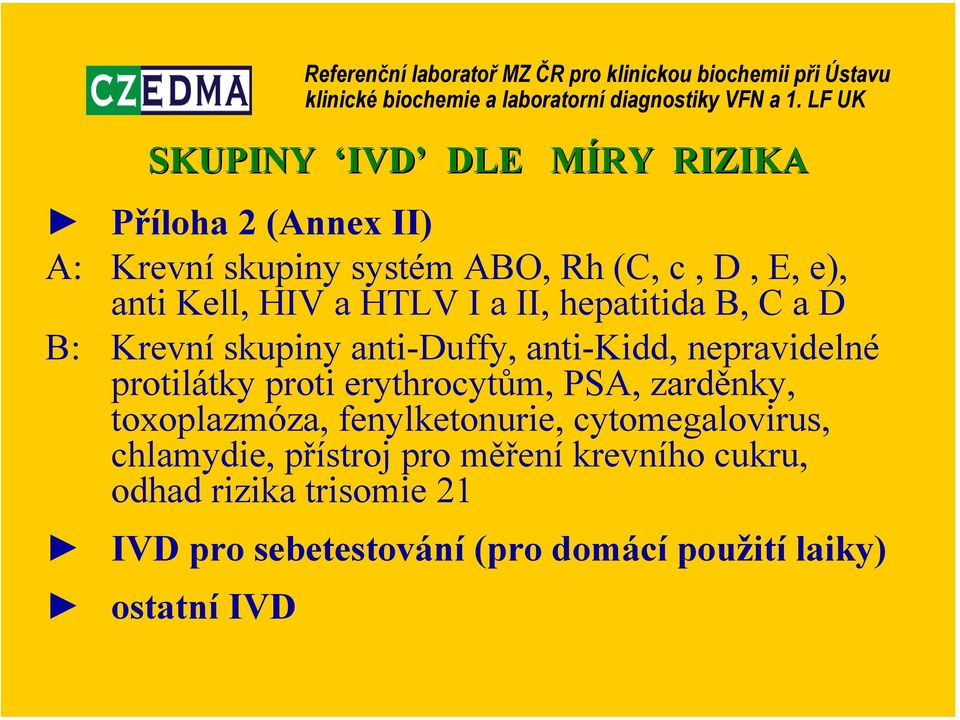 zarděnky, toxoplazmóza, fenylketonurie, cytomegalovirus, chlamydie, přístroj pro měření krevního cukru, odhad rizika