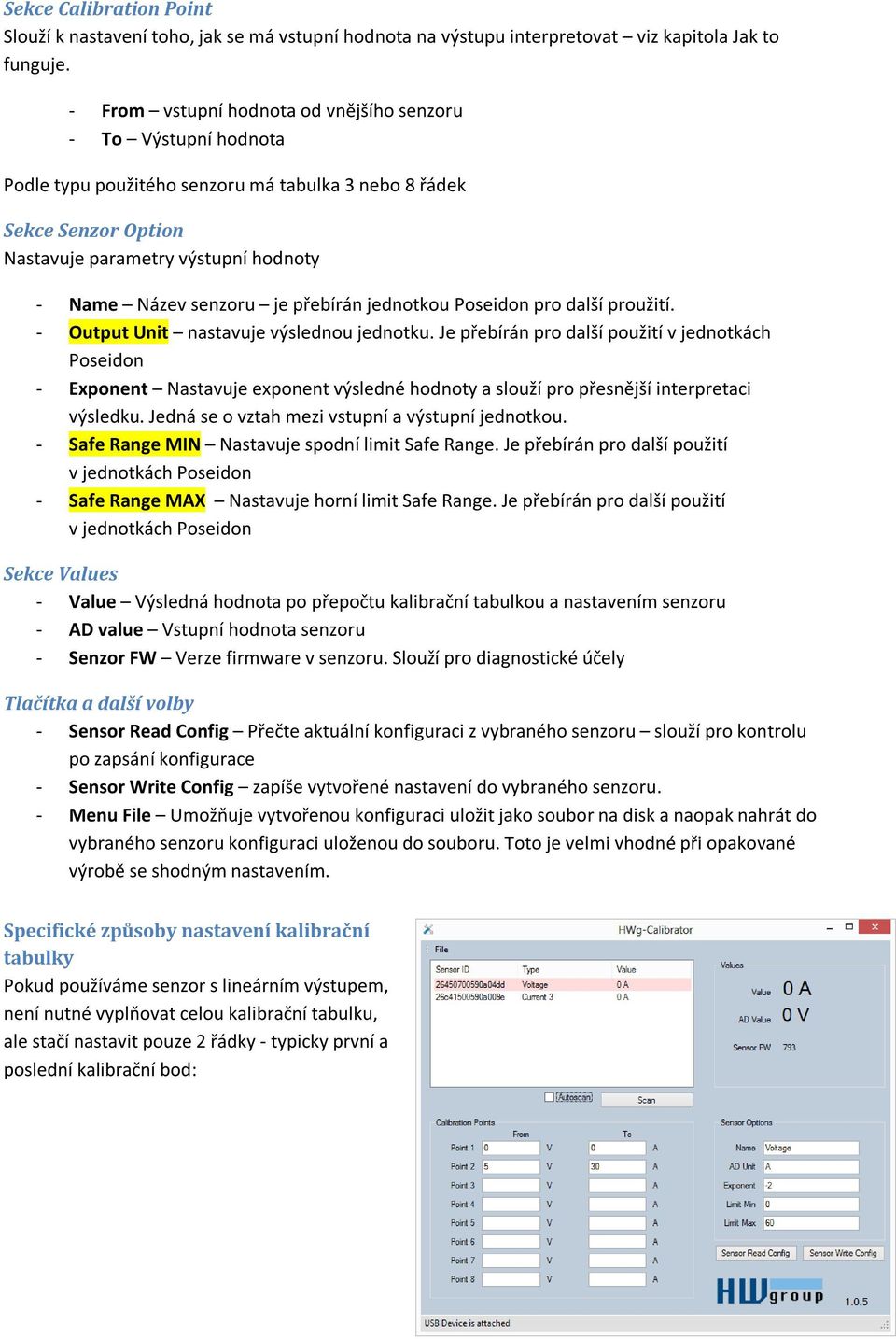 je přebírán jednotkou Poseidon pro další proužití. - Output Unit nastavuje výslednou jednotku.