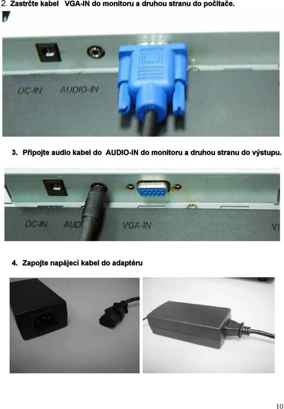 Připojte audio kabel do AUDIO-IN do monitoru