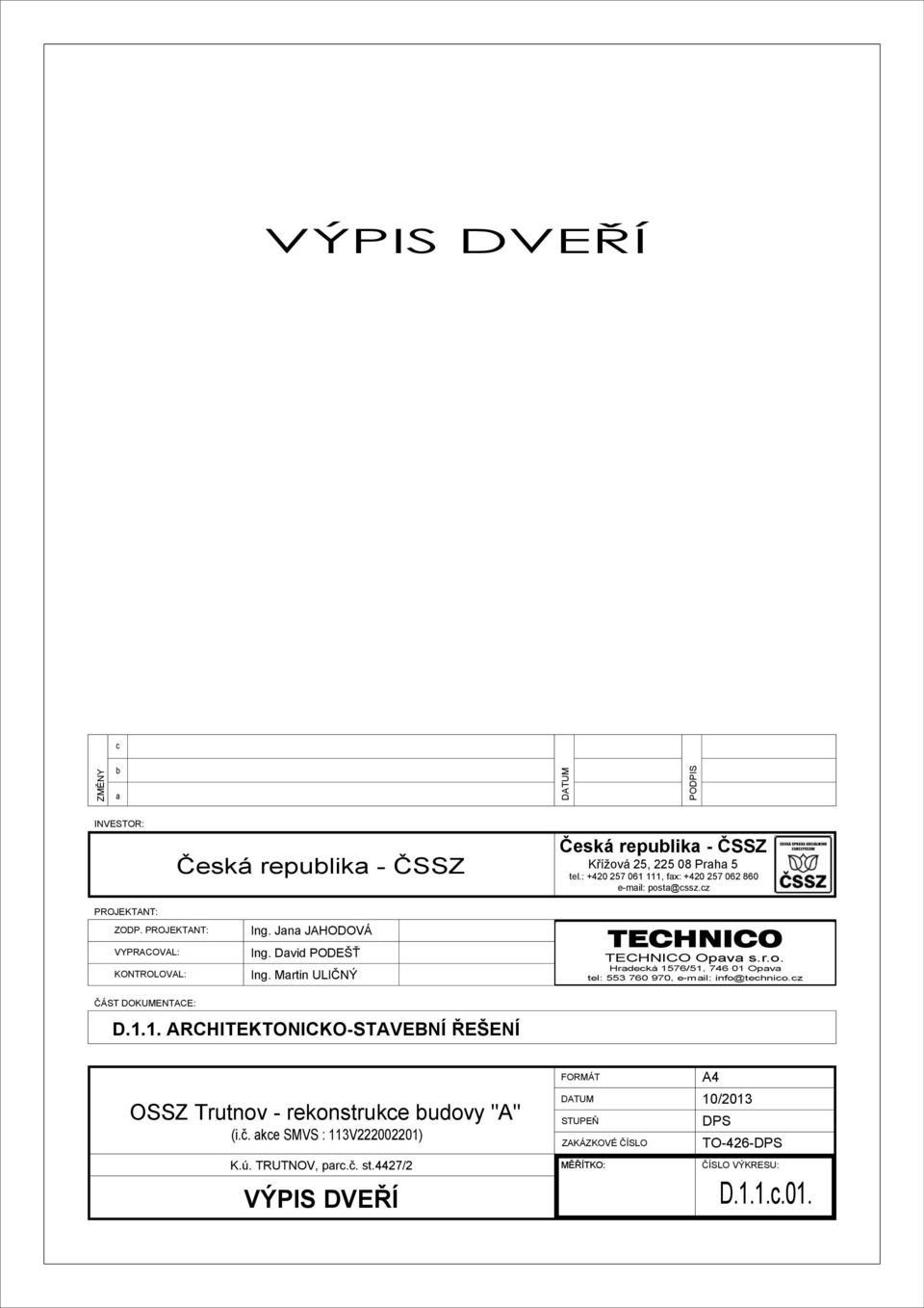David ODEŠŤ Ing. Martin UIČNÝ ČÁST DOKUMENTACE: D... ARCHITEKTONICKO-STAVEBNÍ ŘEŠENÍ OSSZ Trutnov - rekonstrukce budovy "A" (i.č.