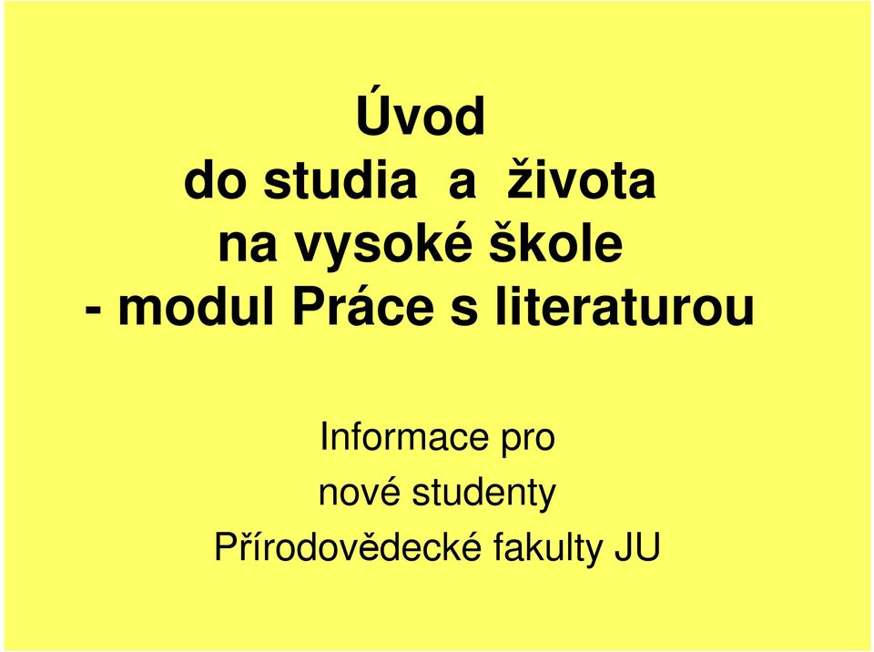 literaturou Informace pro nové