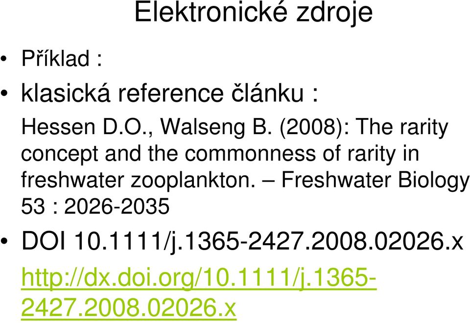 (2008): The rarity concept and the commonness of rarity in freshwater