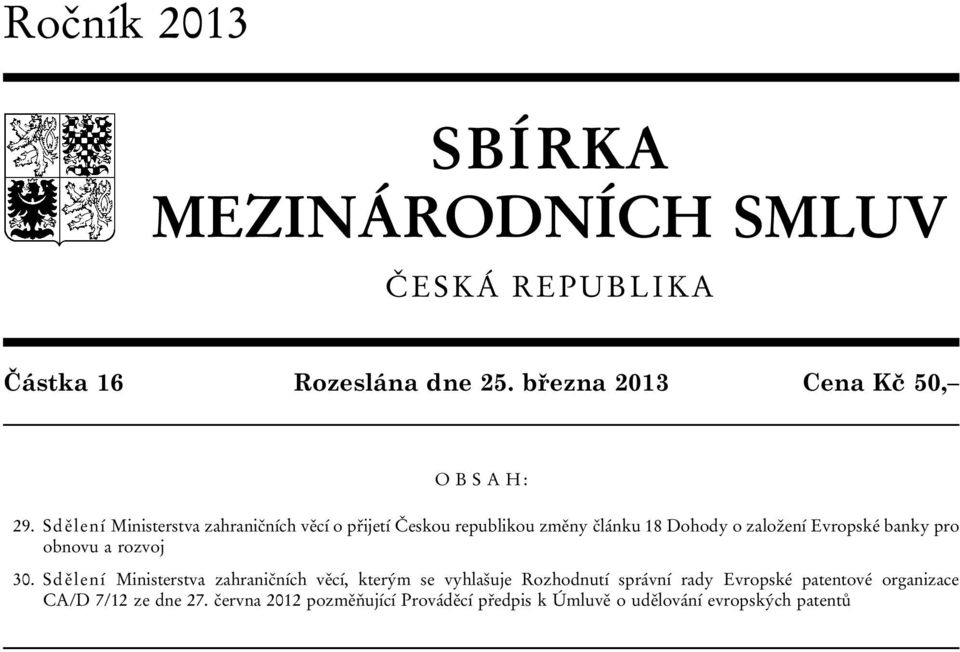 Sdělení Ministerstva zahraničních věcí o přijetí Českou republikou změny článku 18 Dohody o založení Evropské banky pro