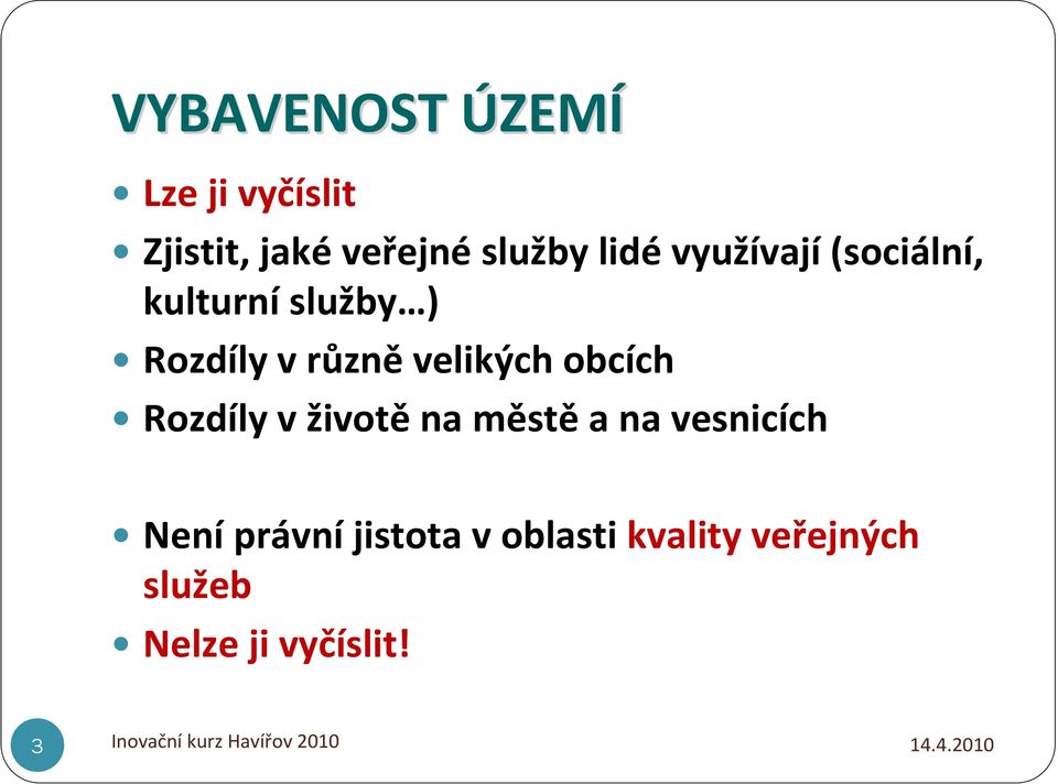 velikých obcích Rozdíly v životěna městěa na vesnicích