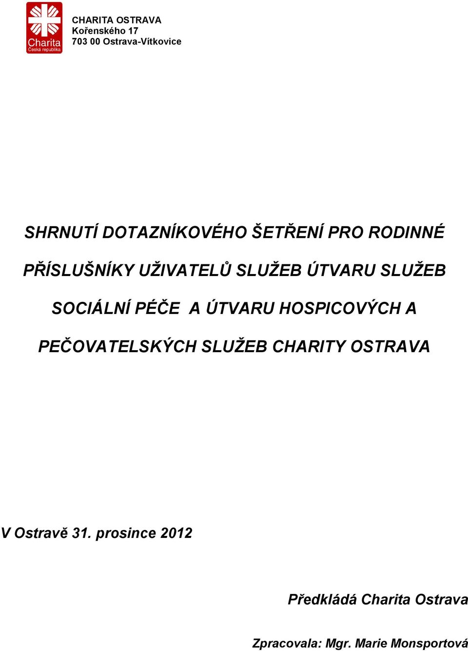 SLUŽEB SOCIÁLNÍ PÉČE A ÚTVARU HOSPICOVÝCH A PEČOVATELSKÝCH SLUŽEB CHARITY