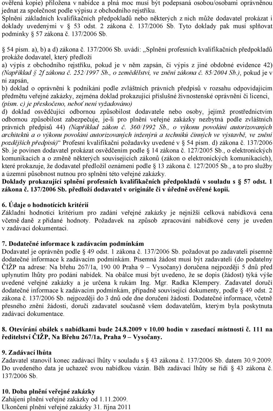 137/2006 Sb. 54 písm. a), b) a d) zákona č. 137/2006 Sb.