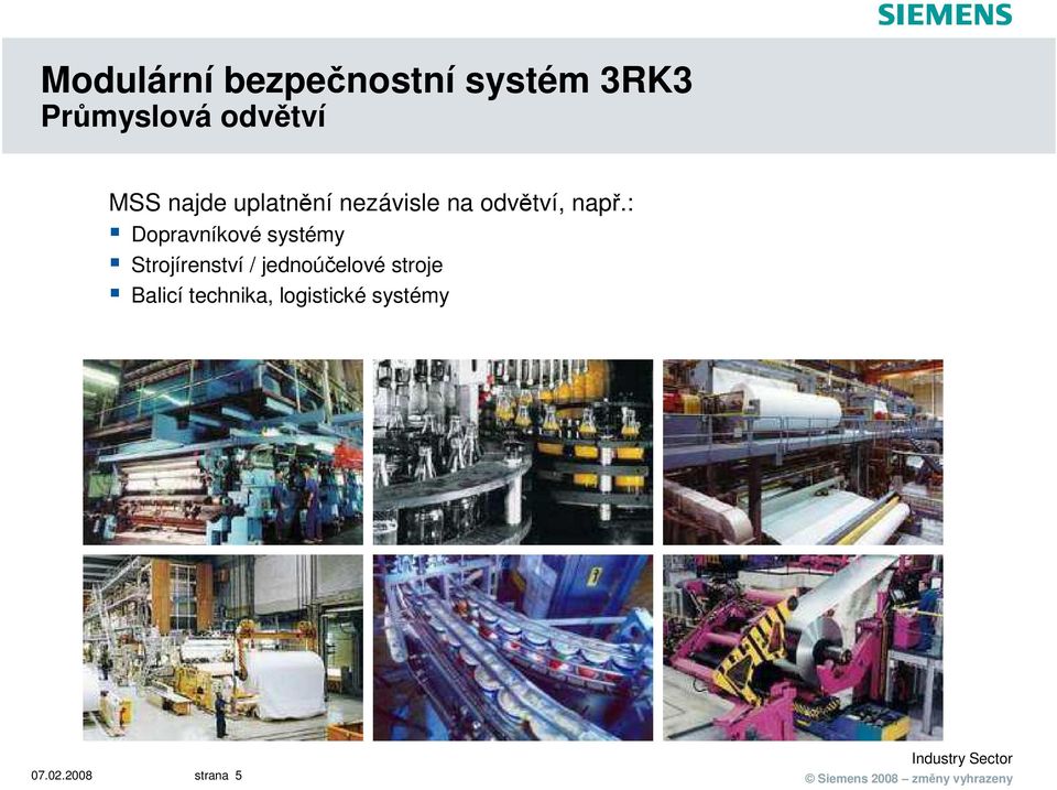 : Dopravníkové systémy Strojírenství / jednoúčelové