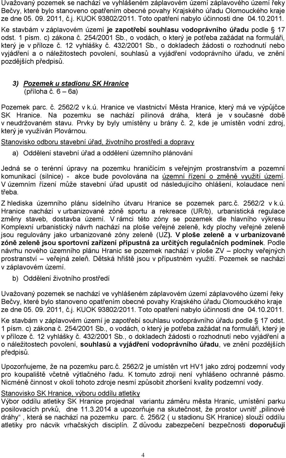 , o vodách, o který je potřeba zažádat na formuláři, který je v příloze č. 12 vyhlášky č. 432/2001 Sb.