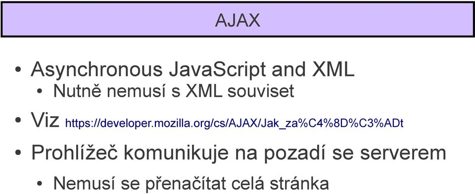 org/cs/ajax/jak_za%c4%8d%c3%adt Prohlížeč