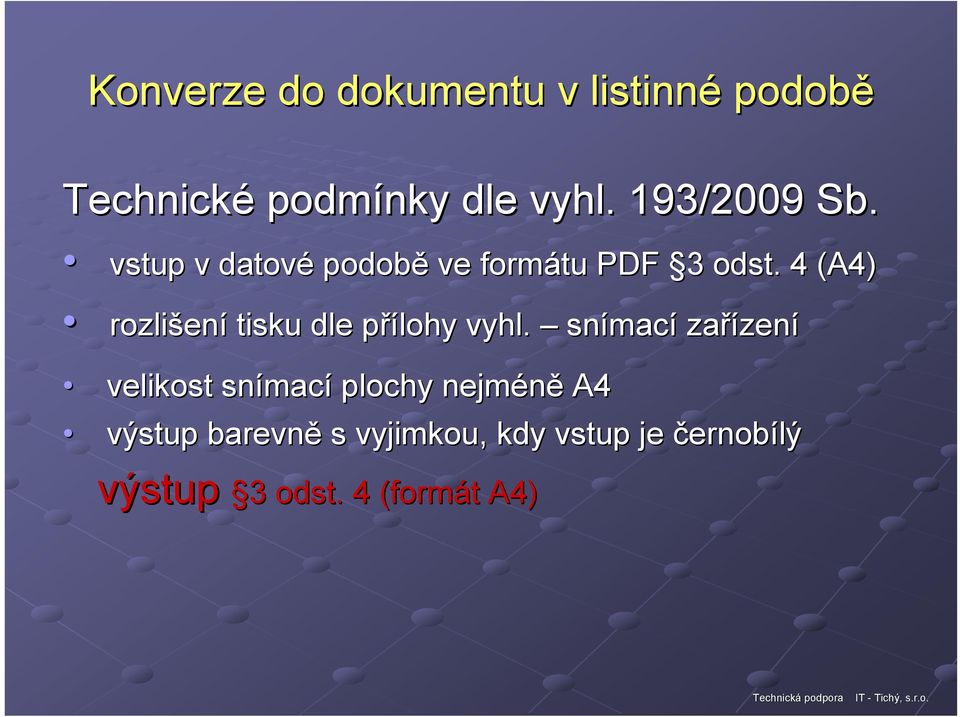 4 (A4) rozlišen ení tisku dle přílohy p vyhl.