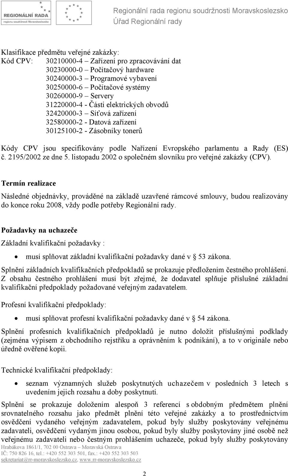 (ES) č. 2195/2002 ze dne 5. listopadu 2002 o společném slovníku pro veřejné zakázky (CPV).