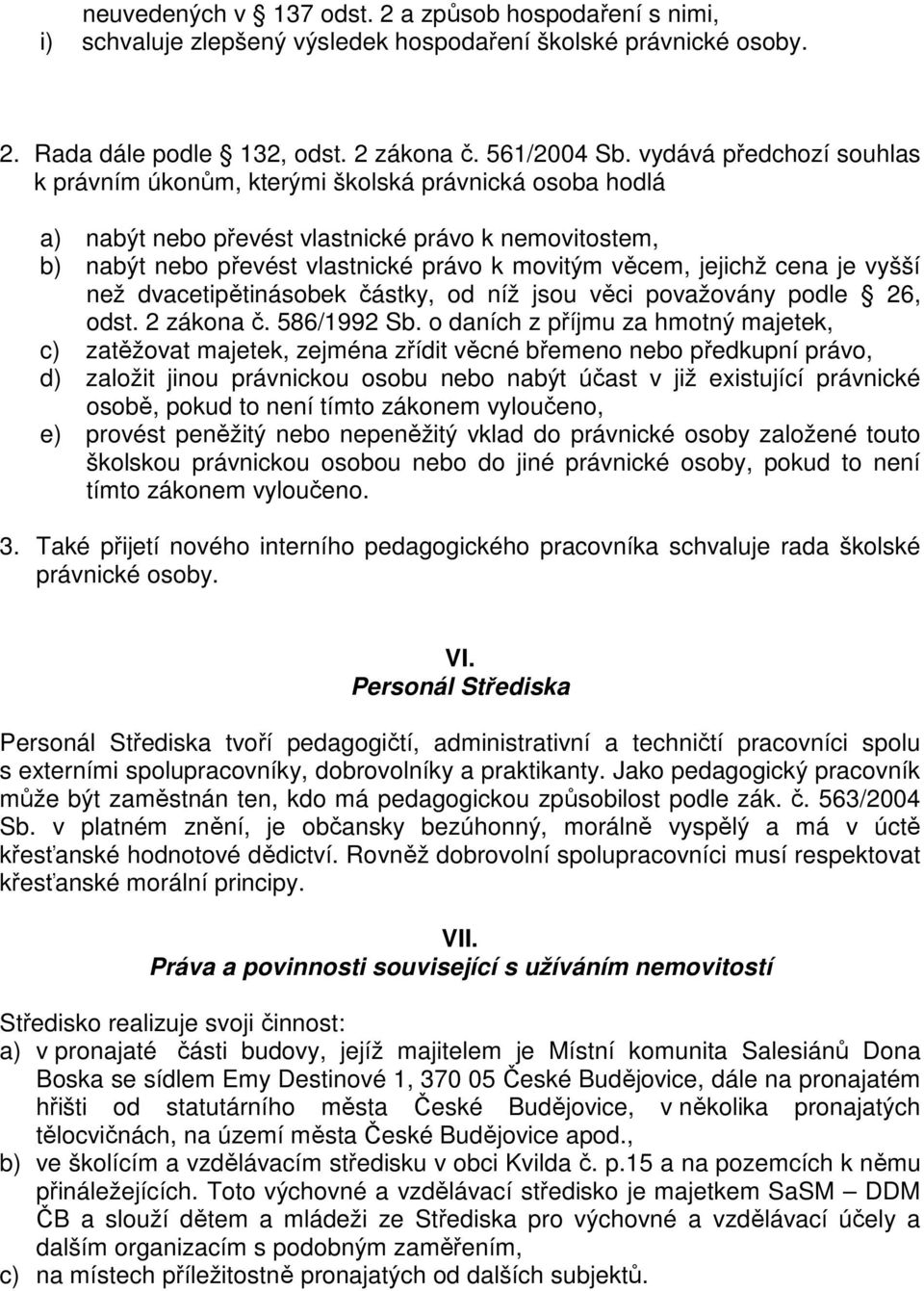 cena je vyšší než dvacetipětinásobek částky, od níž jsou věci považovány podle 26, odst. 2 zákona č. 586/1992 Sb.
