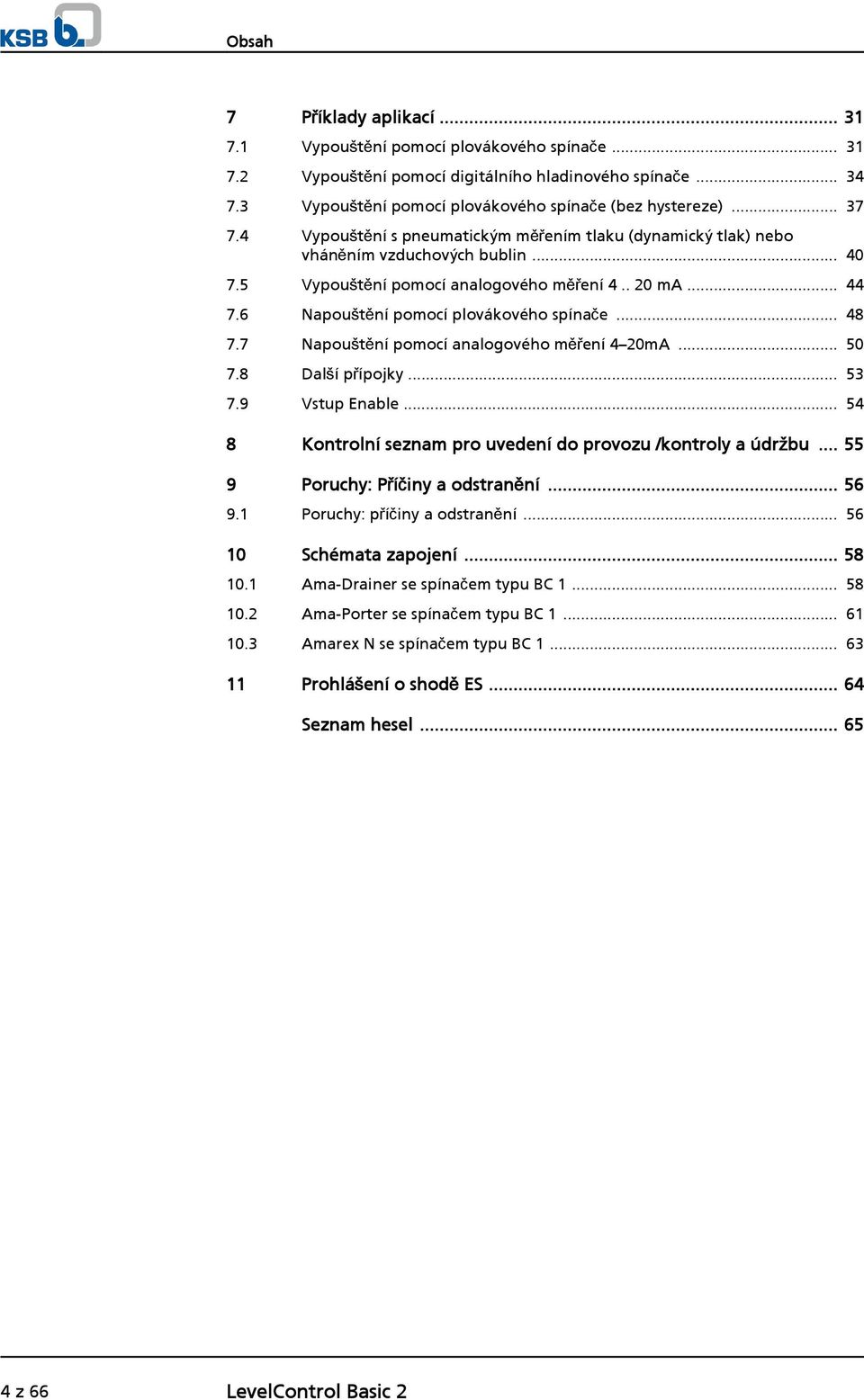 6 Napouštění pomocí plovákového spínače... 48 7.7 Napouštění pomocí analogového měření 4 20mA... 50 7.8 Další přípojky... 53 7.9 Vstup Enable.