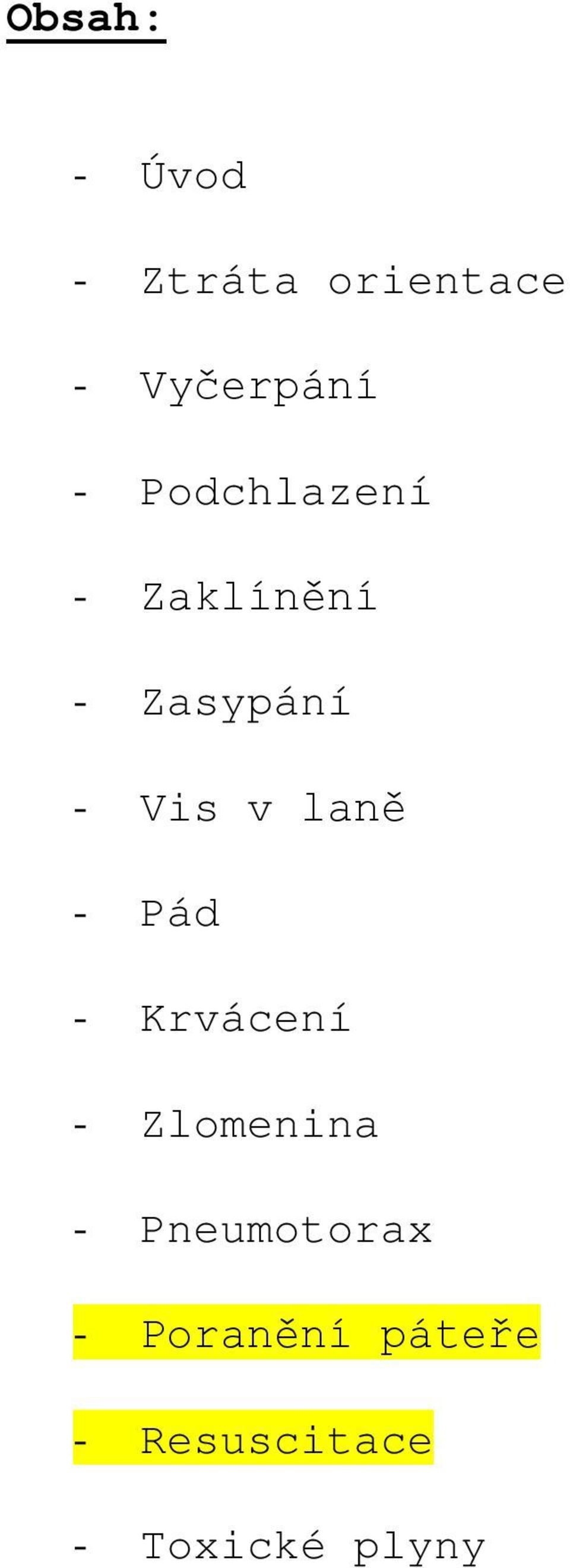laně - Pád - Krvácení - Zlomenina -