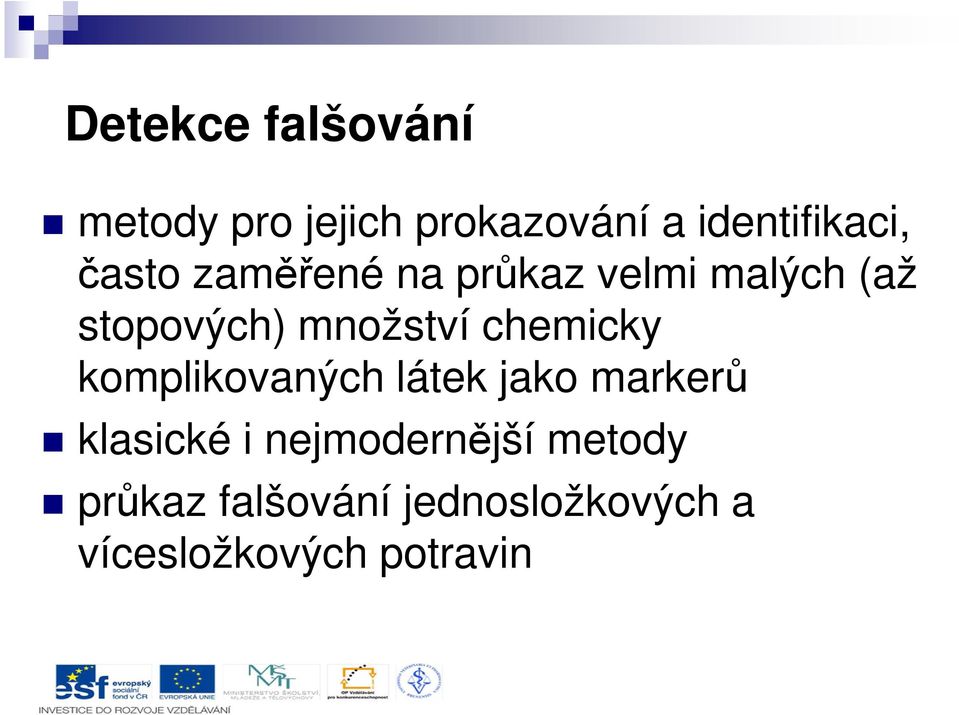 chemicky komplikovaných látek jako markerů klasické i