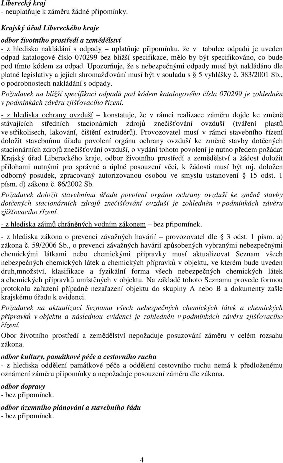 specifikace, mělo by být specifikováno, co bude pod tímto kódem za odpad.