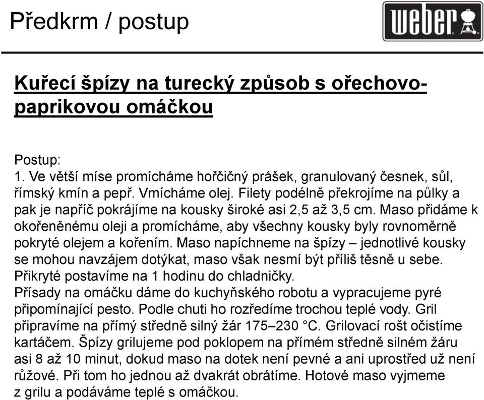 Maso přidáme k okořeněnému oleji a promícháme, aby všechny kousky byly rovnoměrně pokryté olejem a kořením.