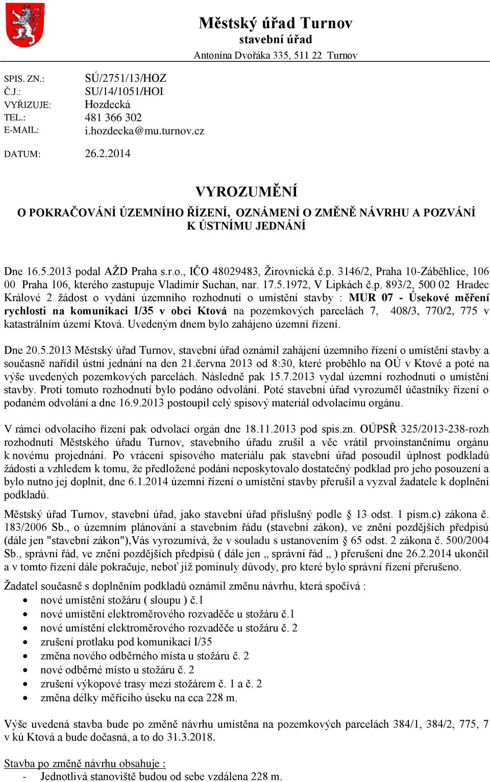 dal AŽD Praha s.r.o., IČO 48029483, Žirovnická č.p.