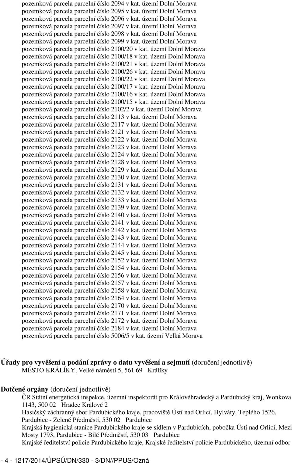 území Dolní Morava pozemková parcela parcelní číslo 2100/20 v kat. území Dolní Morava pozemková parcela parcelní číslo 2100/18 v kat. území Dolní Morava pozemková parcela parcelní číslo 2100/21 v kat.