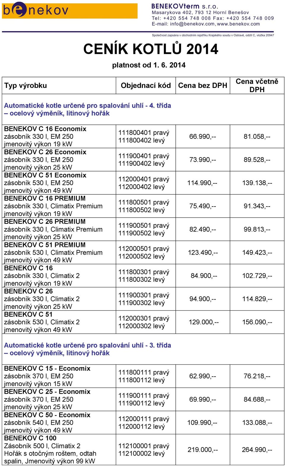 zásobník 330 l, Climatix Premium BENEKOV C 26 PREMIUM zásobník 330 l, Climatix Premium BENEKOV C 51 PREMIUM zásobník 530 l, Climatix Premium BENEKOV C 16 zásobník 330 l, Climatix 2 BENEKOV C 26