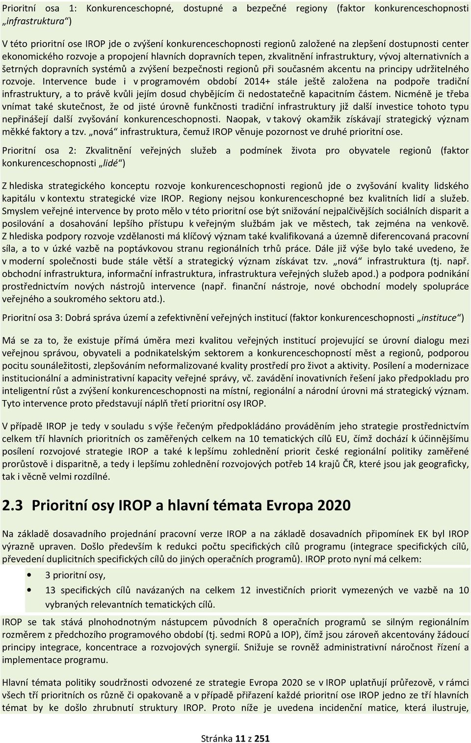 současném akcentu na principy udržitelného rozvoje.