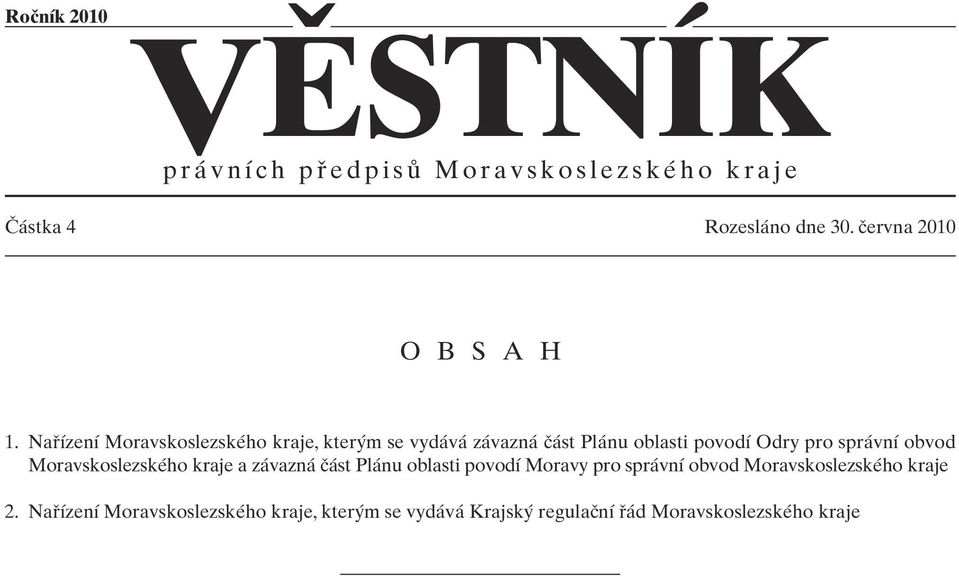 Nafiízení Moravskoslezského kraje, kter m se vydává závazná ãást Plánu oblasti povodí Odry pro správní obvod