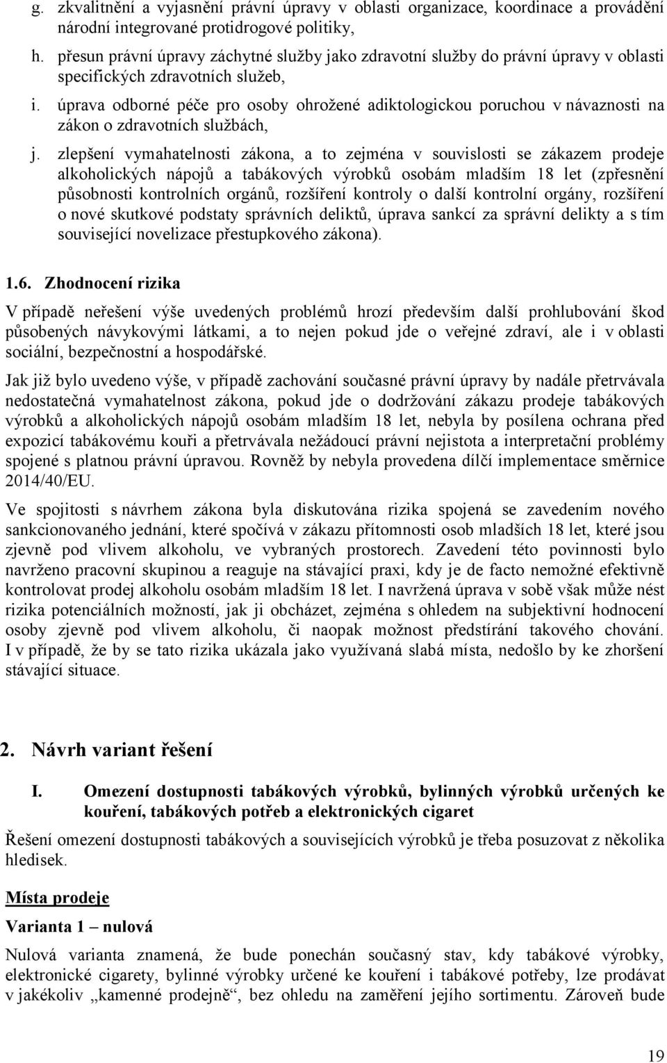 úprava odborné péče pro osoby ohrožené adiktologickou poruchou v návaznosti na zákon o zdravotních službách, j.