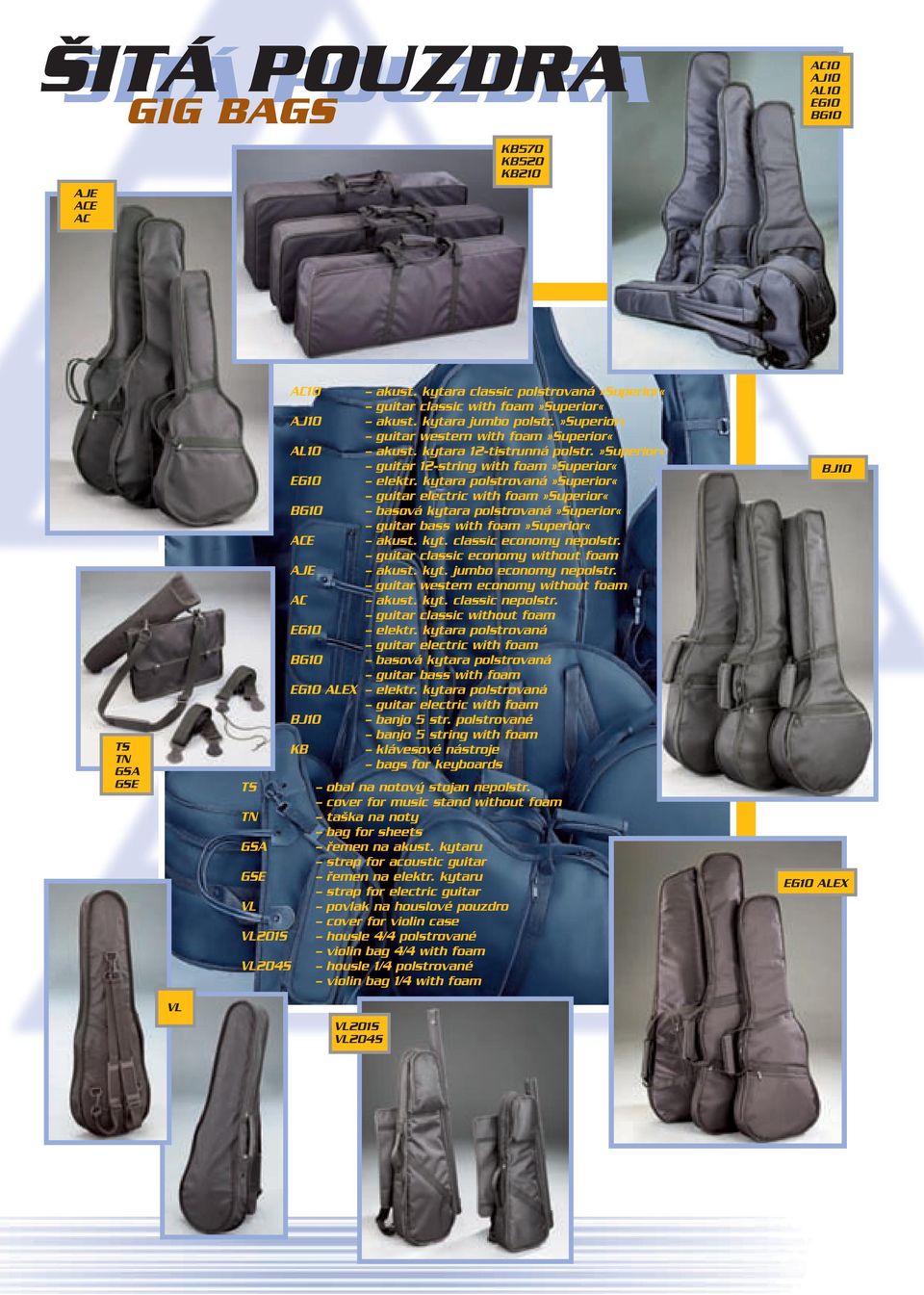 kytara polstrovaná»superior«guitar electric with foam»superior«bg10 basová kytara polstrovaná»superior«guitar bass with foam»superior«ace akust. kyt. classic economy nepolstr.