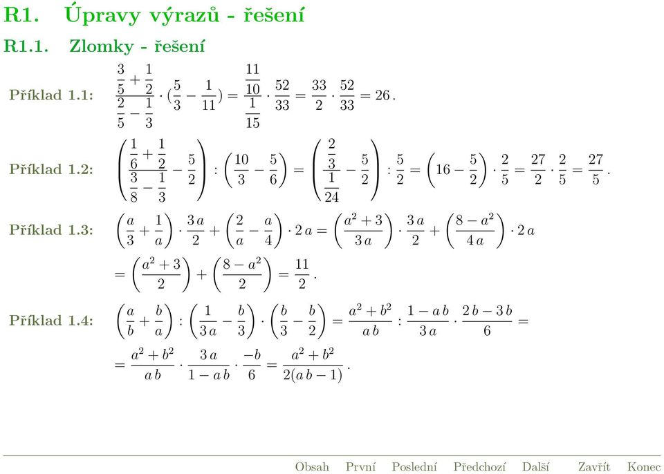 3 15 1 6 + 1 3 8 1 5 ( 10 : 3 5 ) 3 5 6 1 : 5 ( 16 5 ) 5 7 5 7 5.