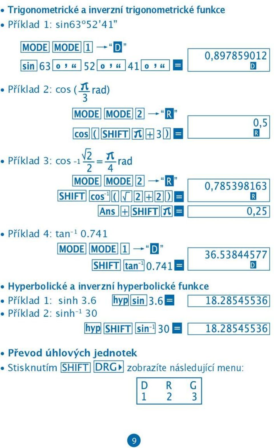 741 Hyperbolické a inverzní hyperbolické funkce Příklad 1: sinh 3.