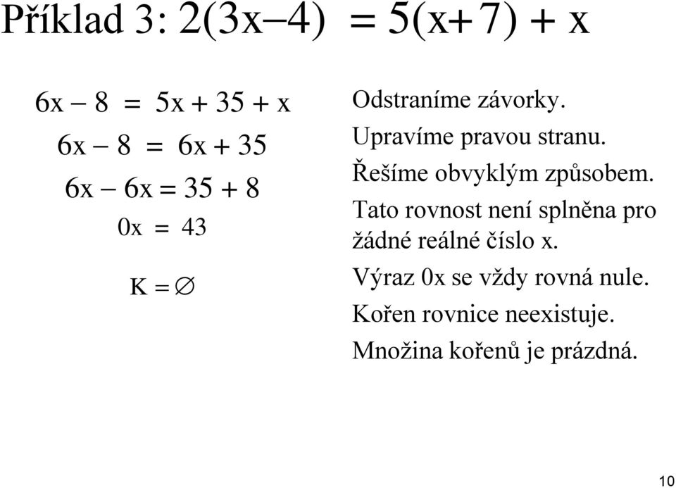 Řešíme obvyklým způsobem.