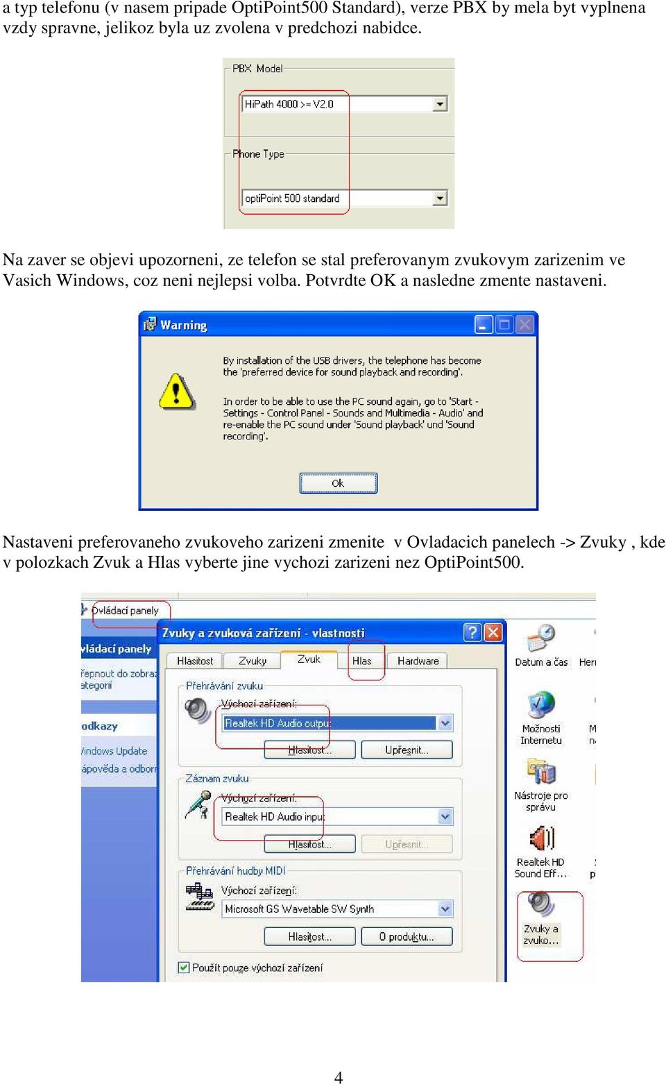Na zaver se objevi upozorneni, ze telefon se stal preferovanym zvukovym zarizenim ve Vasich Windows, coz neni nejlepsi