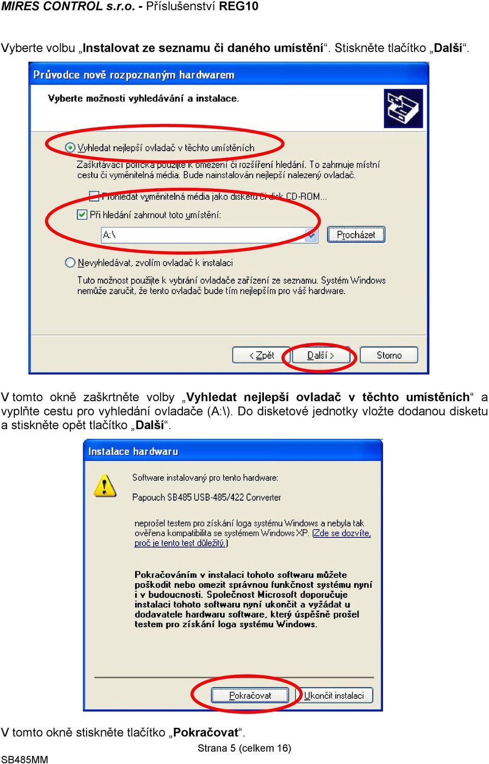 cestu pro vyhledání ovladače (A:\).