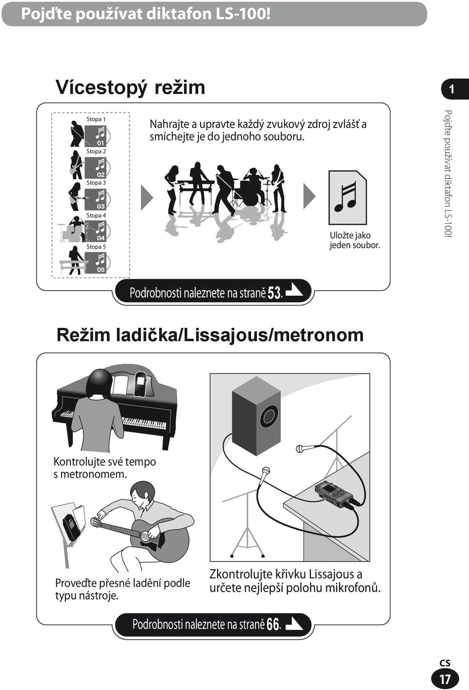 jednoho souboru. Uložte jako jeden soubor.  Podrobnosti naleznete na straně 5.