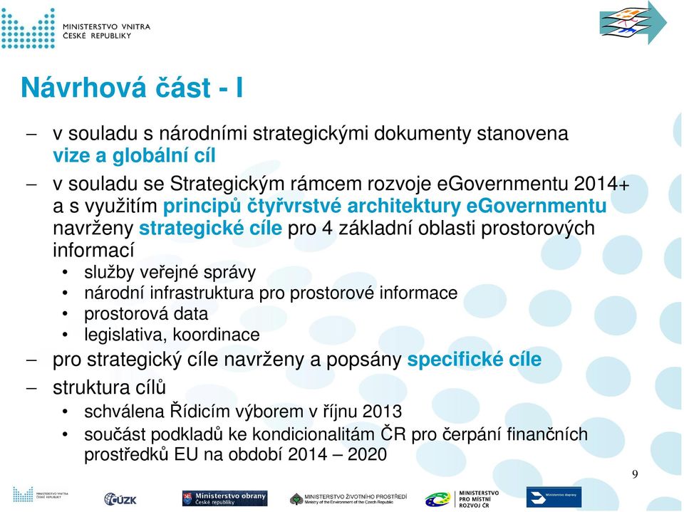 veřejné správy národní infrastruktura pro prostorové informace prostorová data legislativa, koordinace pro strategický cíle navrženy a popsány