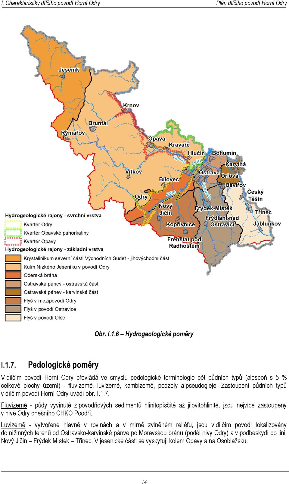 Zastoupení půdních typů v dílčím povodí Horní Odry uvádí obr. I.1.7.