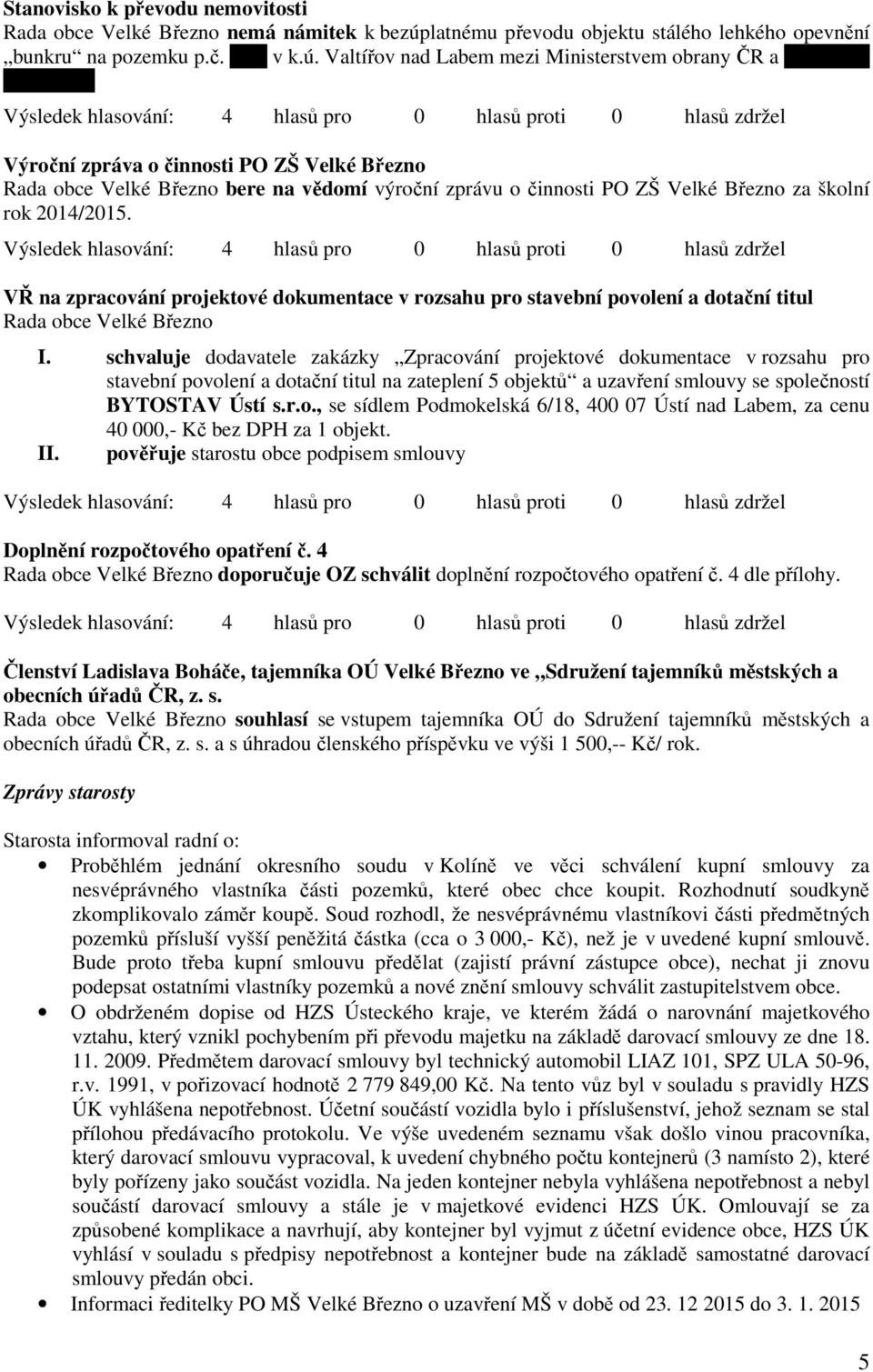 VŘ na zpracování projektové dokumentace v rozsahu pro stavební povolení a dotační titul I.