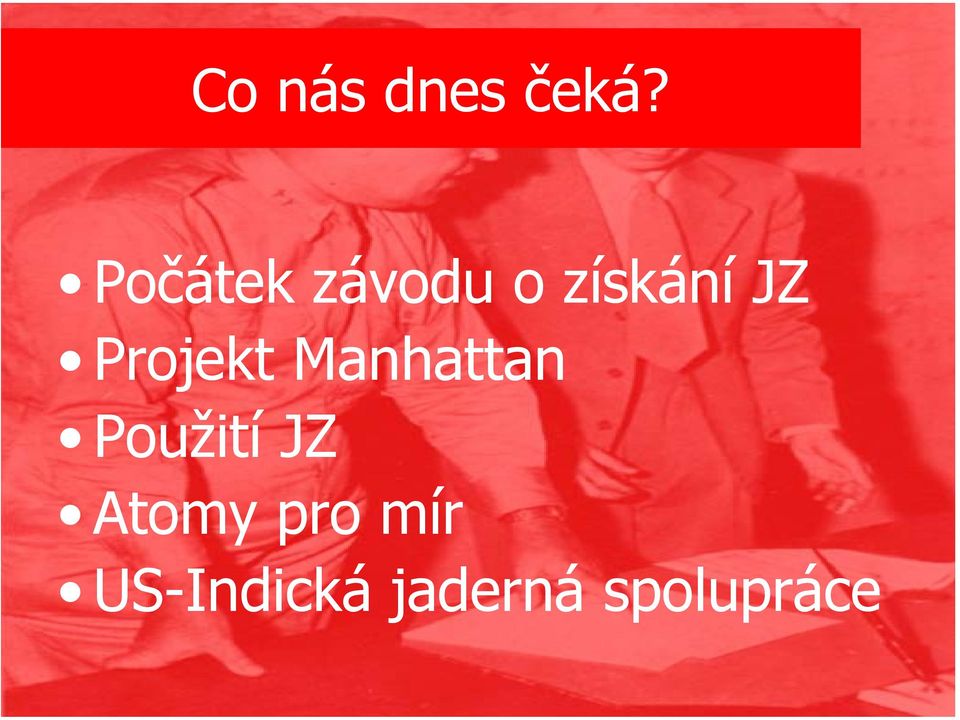 Projekt Manhattan Použití JZ