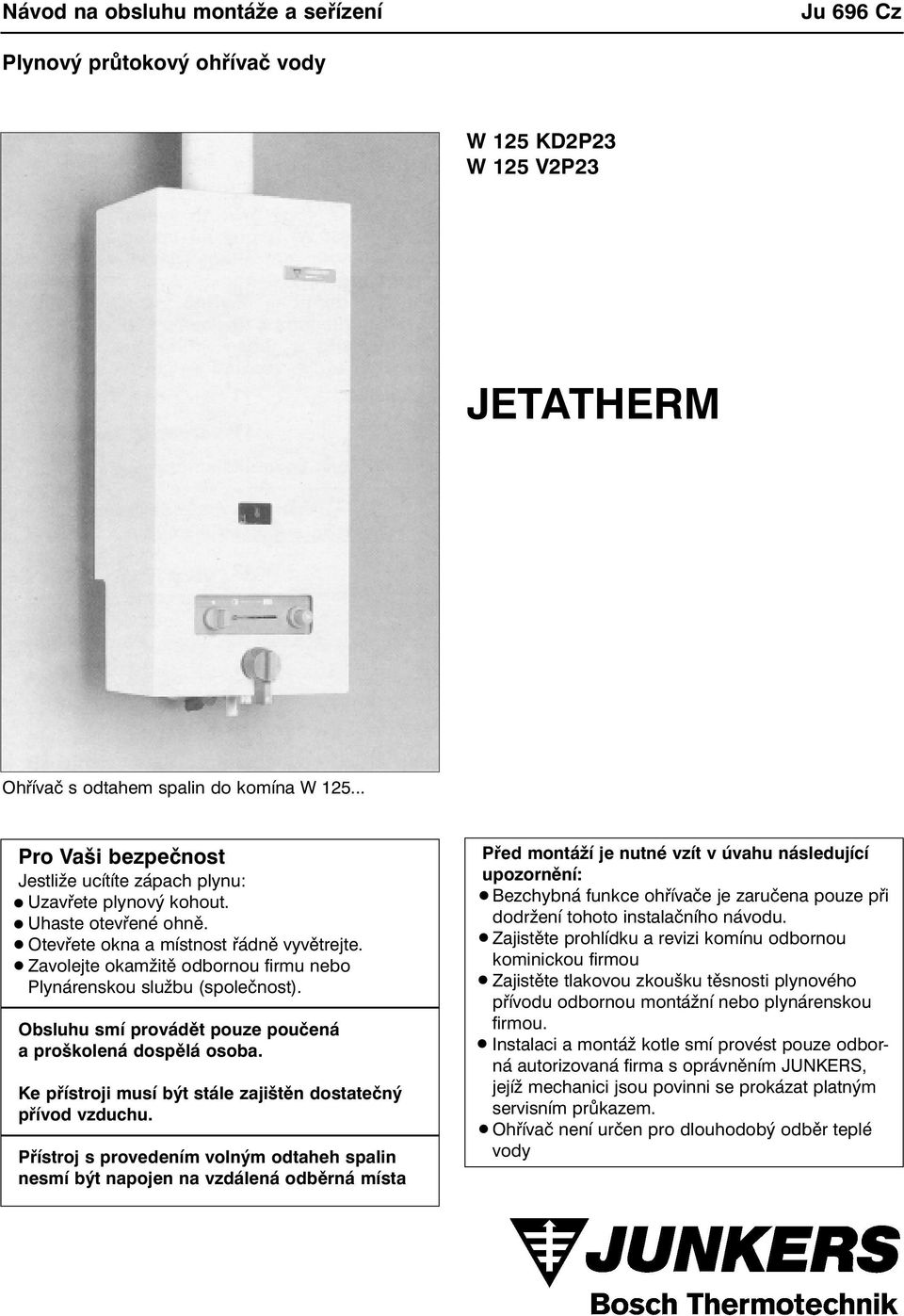 JETATHERM. Návod na obsluhu montáže a seřízení. Plynový průtokový ohřívač  vody W 125 KD2P23 W 125 V2P23 - PDF Stažení zdarma