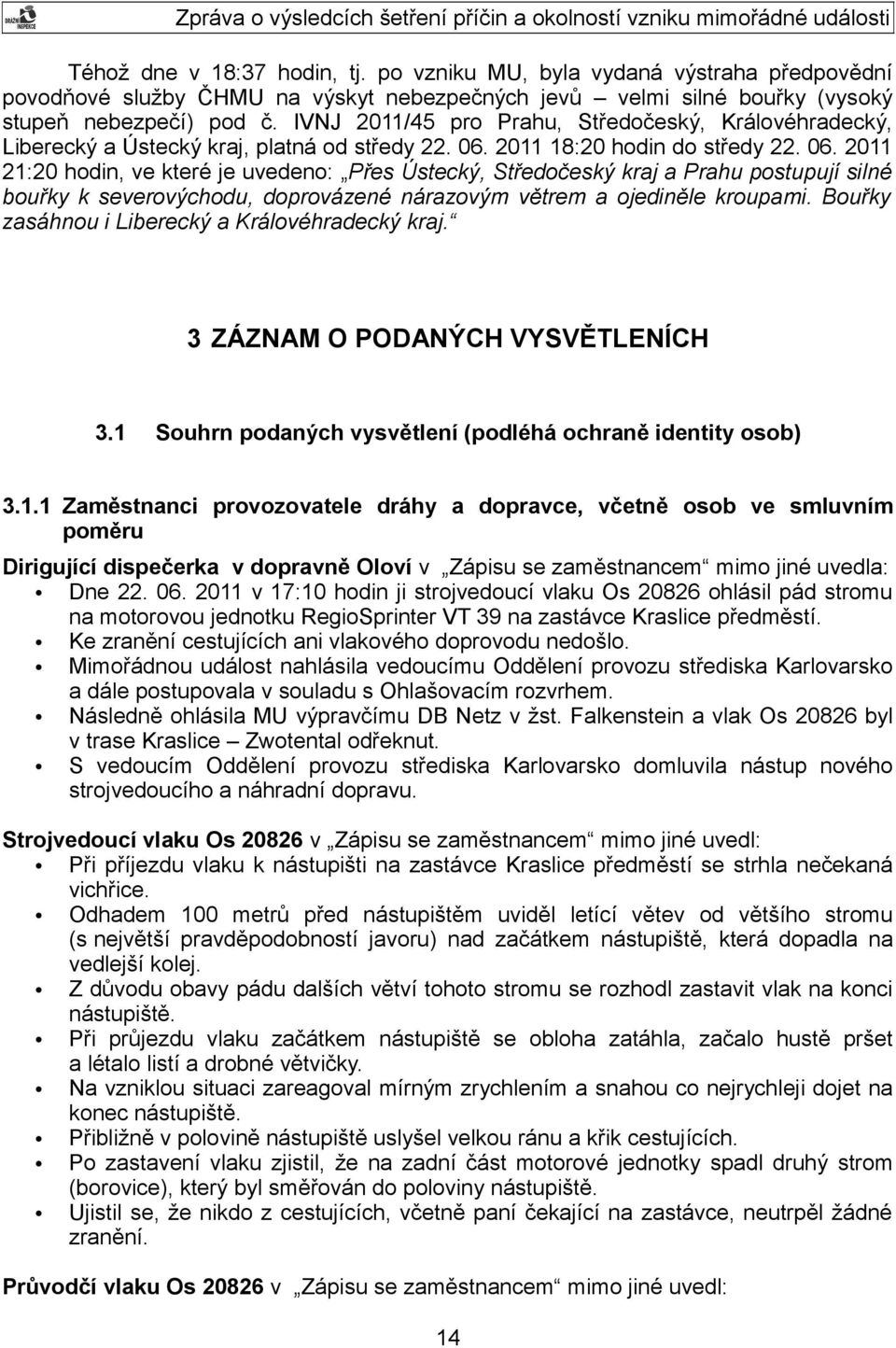 2011 18:20 hodin do středy 22. 06.