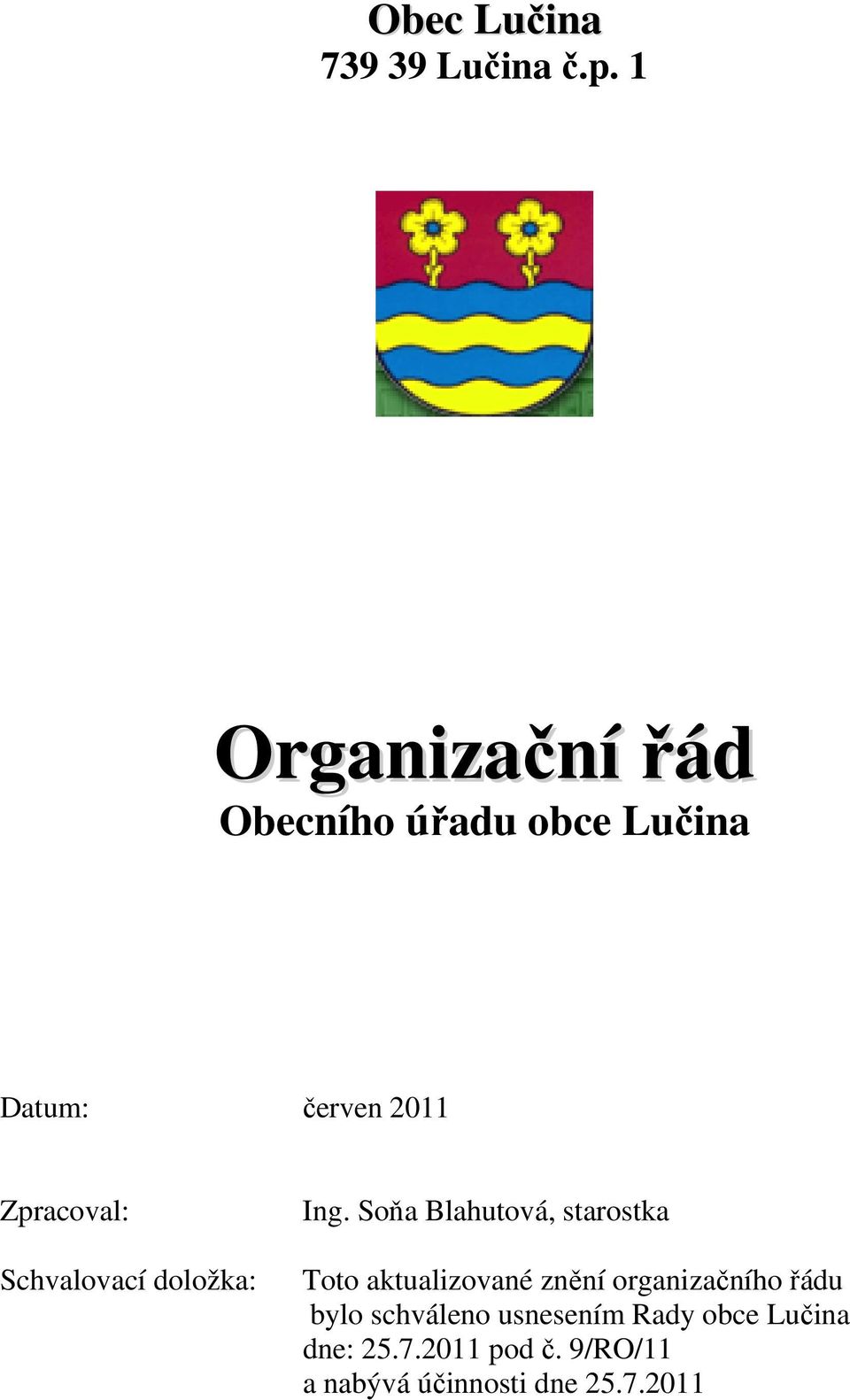 Zpracoval: Schvalovací doložka: Ing.