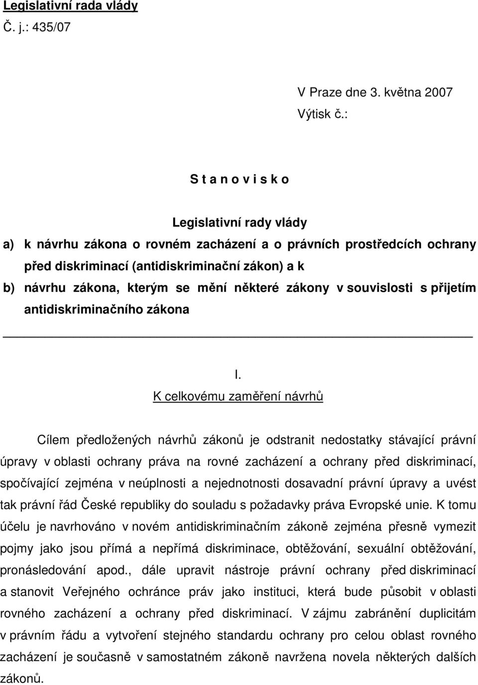 některé zákony v souvislosti s přijetím antidiskriminačního zákona I.