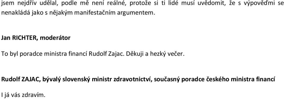 nějakým manifestačním argumentem.