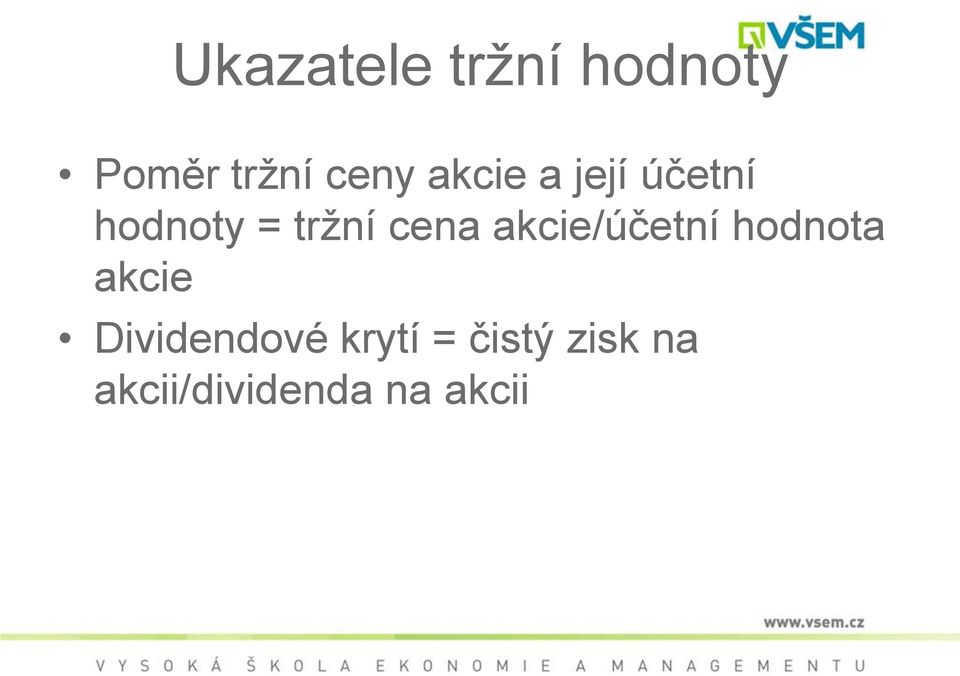 akcie/účetní hodnota akcie Dividendové