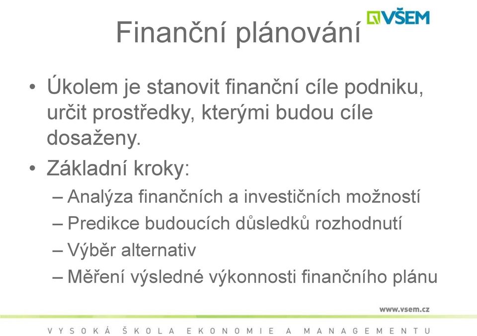 Základní kroky: Analýza finančních a investičních možností